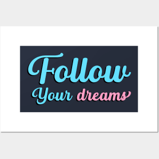 Follow Your Dreams, Choose Happy, Be Happy, Inspirational, Positivity, Motivational Posters and Art